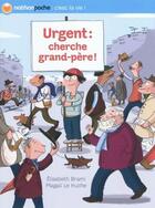 Couverture du livre « Urgent : cherche grand-père ! » de Magali Le Huche et Elisabeth Brami aux éditions Nathan