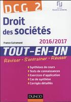 Couverture du livre « DCG 2 ; droit des sociétés 2016/2017 ; tout-en-un (9e édition) » de France Guiramand aux éditions Dunod