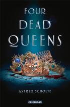 Couverture du livre « Four dead queens » de Astrid Scholte aux éditions Casterman
