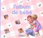 Couverture du livre « Martine ; l'album de bébé » de Delahaye Gilbert et Marlier Marcel aux éditions Casterman