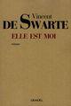 Couverture du livre « Elle est moi » de Vincent De Swarte aux éditions Denoel