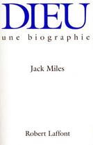 Couverture du livre « Dieu, une biographie » de Jack Miles aux éditions Robert Laffont