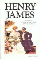 Couverture du livre « Daisy Miller ; les ailes de la colombe ; les ambassadeurs » de Henry James aux éditions Bouquins