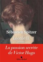 Couverture du livre « Léonie B. » de Sebastien Spitzer aux éditions Albin Michel