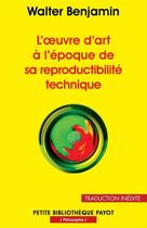 Couverture du livre « L'oeuvre d'art à l'époque de sa reproductibilité technique » de Walter Benjamin aux éditions Editions Payot