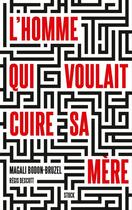 Couverture du livre « L'homme qui voulait cuire sa mère » de Regis Descott et Magali Bodon-Bruzel aux éditions Stock