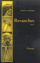 Couverture du livre « Revanches » de John T. Parker aux éditions Grasset Et Fasquelle