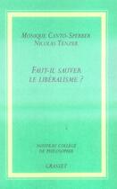 Couverture du livre « Faut-il sauver le libéralisme ? » de Canto-Sperber/Tenzer aux éditions Grasset Et Fasquelle