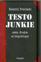 Couverture du livre « Testo junkie » de Beatriz Preciado aux éditions Grasset