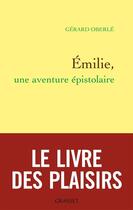 Couverture du livre « Emilie, une aventure épistolaire » de Gerard Oberle aux éditions Grasset