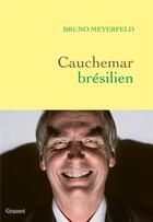 Couverture du livre « Cauchemar brésilien » de Bruno Meyerfeld aux éditions Grasset Et Fasquelle