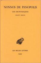 Couverture du livre « Les dionysiaques Tome 13 ; chapitre 37 » de Nonnos De Panopolis aux éditions Belles Lettres