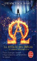 Couverture du livre « Le serment incandescent Tome 2 : la révolte des omégas » de Francesca Haig aux éditions Le Livre De Poche