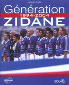 Couverture du livre « Generation Zidane, 1994-2004 » de Vanessa Caffin aux éditions Solar