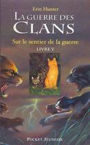 Couverture du livre « La guerre des clans - cycle 1 Tome 5 : sur le sentier de la guerre » de Erin Hunter aux éditions 12-21