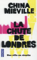 Couverture du livre « La chute de Londres » de China Miéville aux éditions Pocket