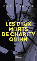 Couverture du livre « Les deux morts de Charity Quinn » de Katerina Autet aux éditions Pocket