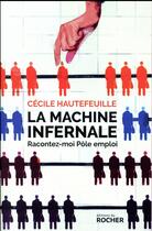 Couverture du livre « La machine infernale » de Cecile Hautefeuille aux éditions Rocher