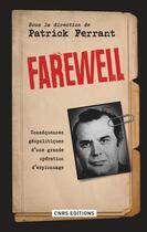 Couverture du livre « Farewell ; conséquences géopolitiques d'une grande opération d'espionnage » de Patrick Ferrant aux éditions Cnrs