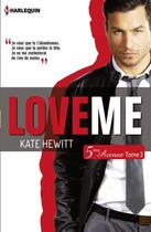 Couverture du livre « Love me » de Kate Hewitt aux éditions Harlequin