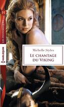 Couverture du livre « Le chantage du viking » de Michelle Styles aux éditions Harlequin