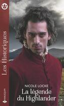 Couverture du livre « La légende du highlander » de Nicole Locke aux éditions Harlequin