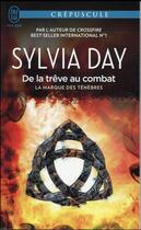 Couverture du livre « De la trêve au combat ; la marque des ténèbres » de Sylvia Day aux éditions J'ai Lu