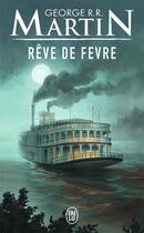 Couverture du livre « Rêve de Fevre » de George R. R. Martin aux éditions J'ai Lu