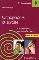 Couverture du livre « Orthophonie et surdité » de Dumont-A aux éditions Elsevier-masson