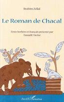 Couverture du livre « LE ROMAN DE CHACAL » de Brahim Zellal aux éditions Editions L'harmattan