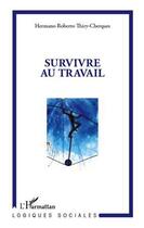 Couverture du livre « Survivre au travail » de Hermano Roberto Thiry-Cherques aux éditions Editions L'harmattan