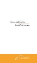 Couverture du livre « Les cabossés » de Pelletier-F aux éditions Editions Le Manuscrit