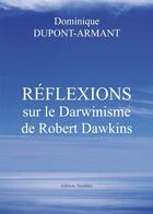 Couverture du livre « Reflexions sur le darwinisme de robert dawkins » de Dupont Armand aux éditions Amalthee