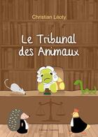 Couverture du livre « Le Tribunal Des Animaux » de Leoty aux éditions Amalthee