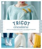 Couverture du livre « Tricot circulaire ; toute la technique expliquée et 20 modèles à tricoter » de Kim Chui aux éditions Mango