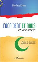 Couverture du livre « L'occident et nous et vice-versa » de Abdelaziz Kacem aux éditions L'harmattan