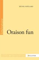 Couverture du livre « Oraison fun » de Michel Hoellard aux éditions Sulliver