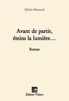 Couverture du livre « Avant de partir, éteins la lumière... » de Sylvain Mouraud aux éditions Velours