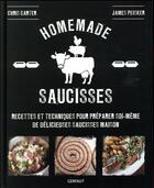 Couverture du livre « Homemade saucisses ; recettes et techniques pour préparer soi-même de délicieuses saucisses maison » de Chris Carter et James Peisker aux éditions Gerfaut