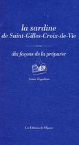 Couverture du livre « La sardine de Saint-Gilles-Croix-de-Vie, dix façons de la préparer » de Sonia Ezgulian aux éditions Epure