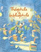 Couverture du livre « Théophile le bibliophile » de Davide Cali et Lorenzo Sangio aux éditions Abc Melody