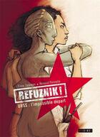 Couverture du livre « Refuznik ! URSS: l'impossible départ » de Flore Talamon et Renaud Pennelle aux éditions Steinkis