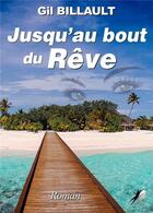 Couverture du livre « Jusqu'au bout du rêve » de Billault Gil aux éditions Libre2lire