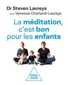 Couverture du livre « La meditation pour les enfants » de Steven Laureys aux éditions Odile Jacob