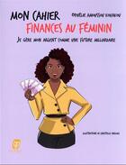 Couverture du livre « Mon cahier finances au féminin » de Ophelie Amoussou aux éditions Nimba Editions