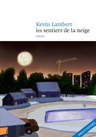 Couverture du livre « Les sentiers de neige » de Kev Lambert aux éditions Le Nouvel Attila