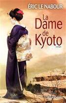 Couverture du livre « La dame de Kyoto » de Eric Le Nabour aux éditions Calmann-levy