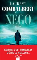 Couverture du livre « Négo » de Laurent Combalbert aux éditions Calmann-levy