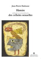 Couverture du livre « Histoire ordinaire et extraordianire des cellules sexuelles » de Jean-Pierre Dadoune aux éditions Hermann