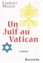 Couverture du livre « UN JUIF AU VATICAN » de Malem aux éditions Salvator